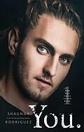 E-Book (epub) You (Bad Boy Rules, #1) von Shaunna Rodriguez