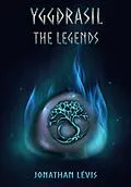 E-Book (epub) Yggdrasil The Legends von Jonathan Lévis