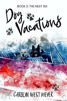 E-Book (epub) Book Two: The Next Six Dog Vacations von Carolyn Meyer
