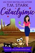 E-Book (epub) Cataclysmic (Tails of Talisman, #2) von T. M. Stark