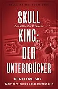 E-Book (epub) Skull King: Der Unterdrücker (Skull (German), #2) von Penelope Sky