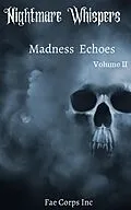 E-Book (epub) Nightmare Whispers: Madness Echoes von Fae Corps Publishing, Rose J Fairchild, Serena Mossgraves
