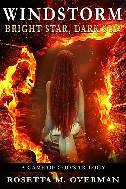 E-Book (epub) Windstorm: Bright Star, Dark Sun (Windstorm: A Game of Gods Trilogy, #2) von Rosetta M. Overman