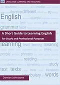 E-Book (epub) A Short Guide to Learning English for Study and Professional Purposes (Language Learning and Teaching, #2) von Damian Johnstone