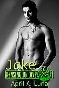 E-Book (epub) Jake (Kensington Cove World, #6) von April A. Luna