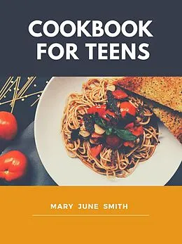 E-Book (epub) Cookbook for Teens von Mary June Smith