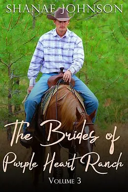E-Book (epub) The Brides of Purple Heart Ranch Boxset Volume 3 von Shanae Johnson