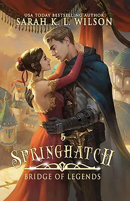E-Book (epub) Springhatch (Bridge of Legends, #5) von Sarah K. L. Wilson