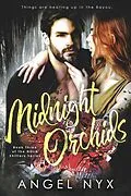 E-Book (epub) Midnight Orchids Book Three of the NOLA Shifters Series von Angel Nyx