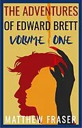 E-Book (epub) The Adventures of Edward Brett: Volume One von Matthew Fraser