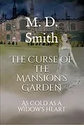 E-Book (epub) The Curse of the Mansion's Garden - As Cold As A Widow's Heart von M. D. Smith