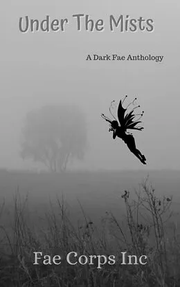 E-Book (epub) Under the Mists von Fae Corps Publishing, Tish Macwebber, Deedra Nichole