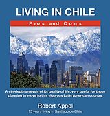 eBook (epub) Living in Chile ( Pros and Cons) de Robert Appel