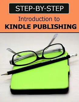 E-Book (epub) Introduction to Kindle Publishing: Step-by-Step (Kindle Publishing Money, #3) von Anthony Costello
