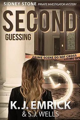 E-Book (epub) Second Guessing (Sidney Stone - Private Investigator (Paranormal) Mystery, #2) von K. J. Emrick, S. J. Wells
