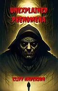 E-Book (epub) Unexplained Phenomena von Cliff Anderson