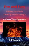 E-Book (epub) Fire and Fury (SWORD OF EXPULSION SAGA, #2) von D. A. Galante