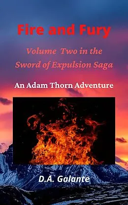 E-Book (epub) Fire and Fury (SWORD OF EXPULSION SAGA, #2) von D. A. Galante