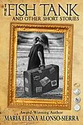 E-Book (epub) The Fish Tank: And Other Short Stories von Maria Elena Alonso Sierra
