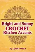 E-Book (epub) Bright and Sunny Crochet Kitchen Accents von Cynthia Welsh