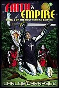 E-Book (epub) Faith and Empire (The Holy Terran Empire, #1) von Carlos Carrasco