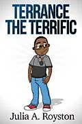 E-Book (epub) Terrance the Terrific von Julia A. Royston