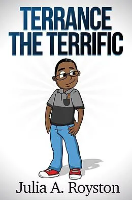 E-Book (epub) Terrance the Terrific von Julia A. Royston