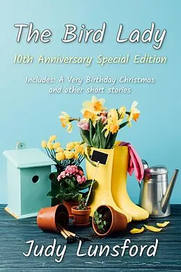 E-Book (epub) The Bird Lady: 10th Anniversary Special Edition von Judy Lunsford