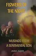 E-Book (epub) Flowers of the Night: Musings from a Sentimental Son von John E. Susko