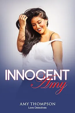 E-Book (epub) Innocent Amy (Love Detectives, #1) von Amy Thompson