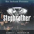 E-Book (epub) Stepbrother (The Novel ) von Harvey L. Frierson