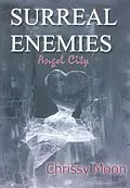 E-Book (epub) Surreal Enemies: Angel City (God Generation, #2) von Chrissy Moon