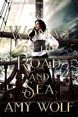 E-Book (epub) A Woman of the Road and Sea (The Honest Thieves Series, #2) von Amy Wolf