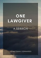 eBook (epub) One Lawgiver: A Sermon de Jonathan Edwards