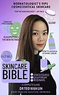 E-Book (epub) Skincare Bible: Dermatologist's Tips For Cosmeceutical Skincare (Beauty Bible Series) von Teo Wan Lin