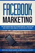 E-Book (epub) Facebook Marketing: Social Media Advertising Strategy Guide for Optimizing Facebook Page - Discover Best Money Making Strategies By Creating Trending Ads That Produce Results for Your Business von Stephen Burchard