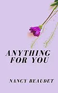 E-Book (epub) Anything For You (Trapped in Three Hill, #2) von Nancy Beaudet