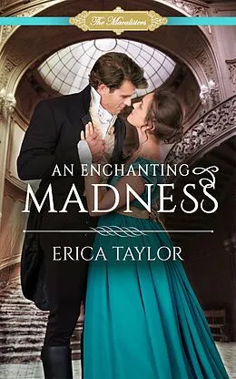 E-Book (epub) An Enchanting Madness (The Macalisters, #4) von Erica Taylor
