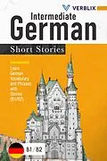 E-Book (epub) Intermediate German Short Stories: Learn German Vocabulary and Phrases with Stories (B1/ B2) (German Edition) von Verblix Press