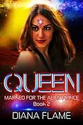 E-Book (epub) Queen (Marked For The Alien Prince, #2) von Diana Flame