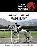 E-Book (epub) Show Jumping Made Easy von Jeanette A Garrett B. H. S. I.