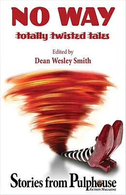 E-Book (epub) No Way: Totally Twisted Tales: Stories from Pulphouse Magazine von Kent Patterson, Ray Vukcevich, David H. Hendrickson