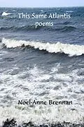 E-Book (epub) This Same Atlantis: Poems von Noel-Anne Brennan
