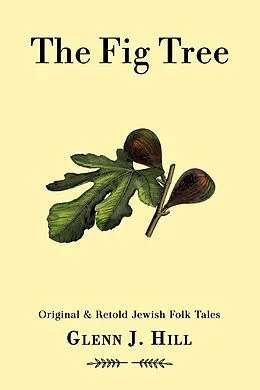 E-Book (epub) The Fig Tree von Glenn J Hill