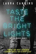 E-Book (epub) Taste the Bright Lights (The Lisa Diaries, #1) von Laura Canning