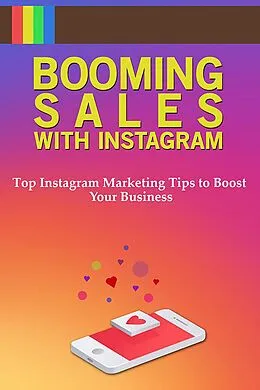 E-Book (epub) Booming Sales with Instagram (Better You Books Money, #5) von Anthony Costello