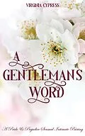 E-Book (epub) A Gentleman's Word: A Pride and Prejudice Sensual Intimate Pairing von Virginia Cypress