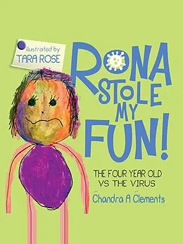 E-Book (epub) Rona Stole My Fun: The Four Year Old Vs The Virus (The Corona Series, #1) von Chandra A. Clements