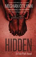 E-Book (epub) Hidden: A Gritty Hardboiled Serial Killer Thriller (Ash Park, #5) von Meghan O'Flynn