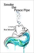 E-Book (epub) Smoke the Peace Pipe von Roz Weaver